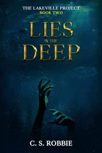 Lies in the Deep The Lakeville Project: Book Two