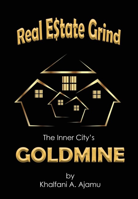 Real Estate Grind The Inner City's Goldmine: The Inner City's Goldmine