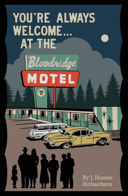 Youre Always Welcome... At the Bloodridge Motel
