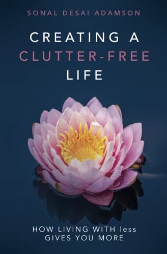 Creating A Clutter-Free Life How Living With Less Gives You MORE