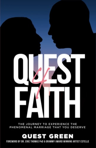 Quest 4 Faith The Journey to Experience the Marriage You Deserve