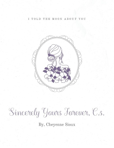 Sincerely Yours Forever, C.s.