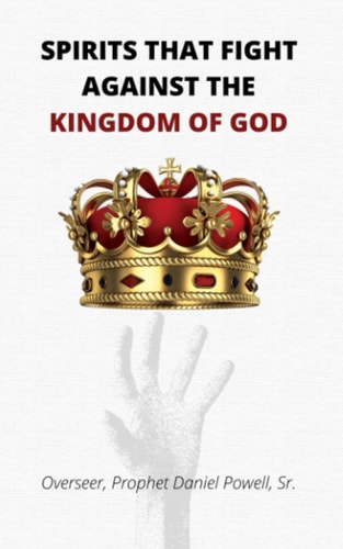 Spirits that Fight Against the Kingdom of God