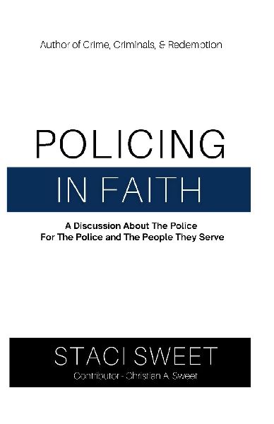 Policing in Faith: A Discussion About the Police, For the Police, and the People They Serve