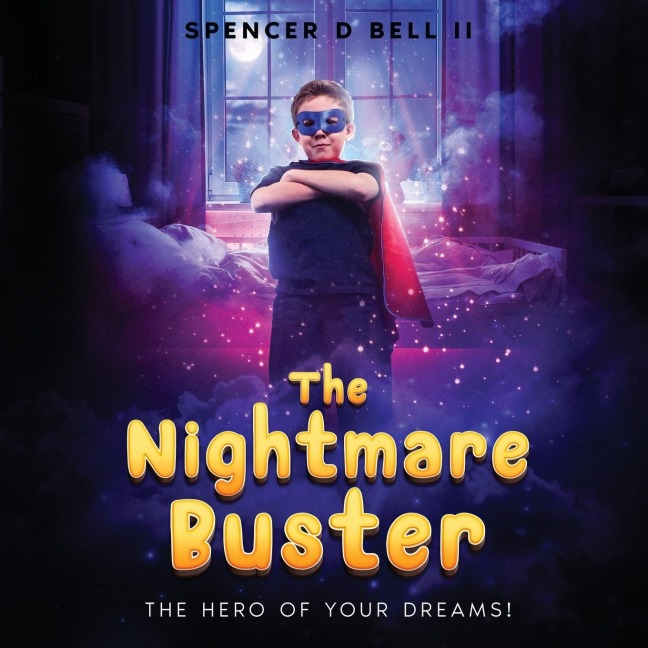 The Nightmare Buster: The Hero of Your Dreams