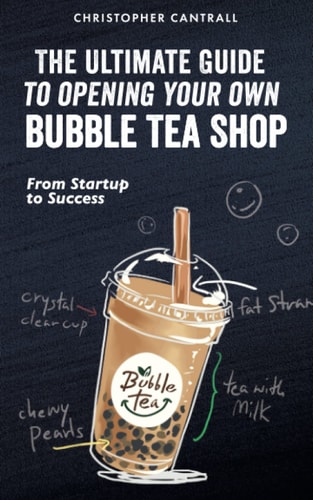 The Ultimate Guide to Opening Your Own Bubble Tea Shop From Startup to Success