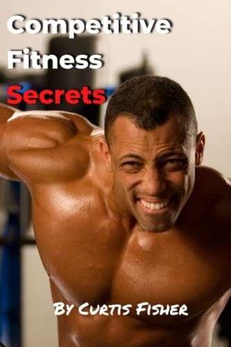 Competitive Fitness Secrets
