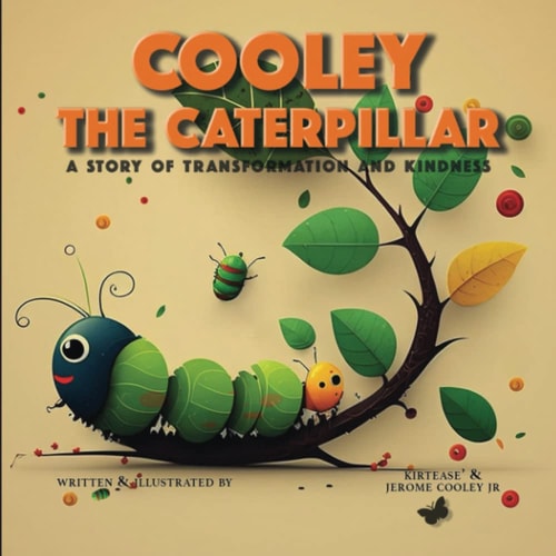Cooley the Caterpillar A Story of Transformation and Kindness