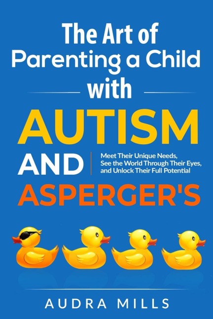 The Art of Parenting a Child with Autism and Aspergers