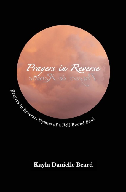 Prayers In Reverse: Hymns of a Hell-bound Soul