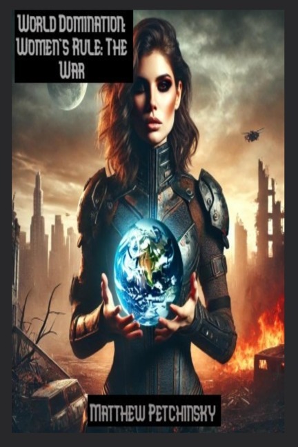 World Domination: Women's Rule 2: The War