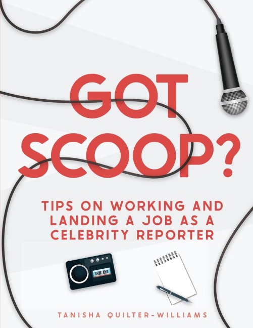 Got Scoop?: Tips on Working and Landing a Job as a Celebrity Reporter