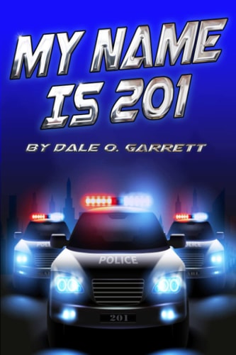 My Name Is 201 On the Stage and Behind the Badge - the Story of a Man Called 201