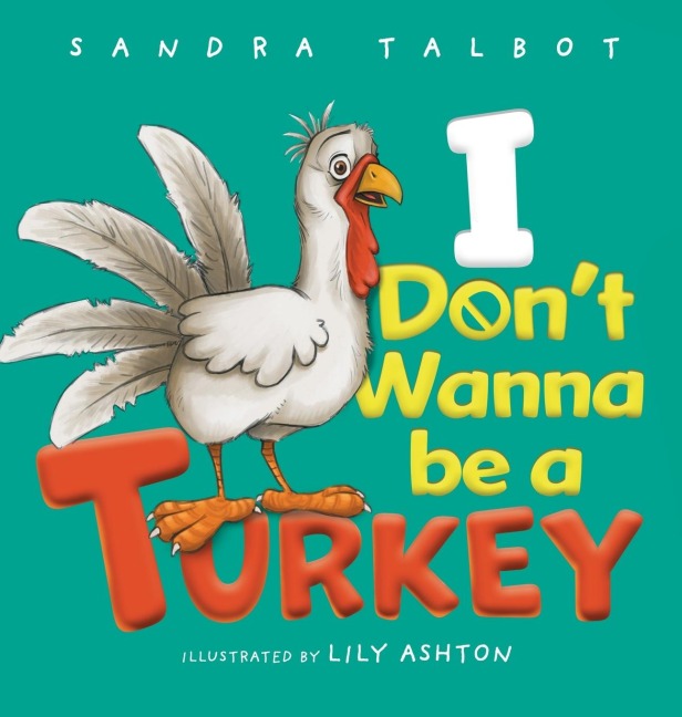 I Dont Wanna be a Turkey