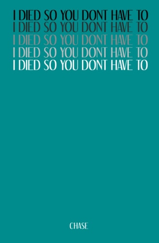 I Died So You Don't Have To