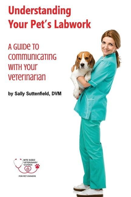 Understanding Your Pets Lab Work: A Guide to Communicating with Your Veterinarian