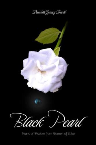 Black Pearl Pearls of Wisdom from Women of Color