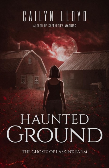 Haunted Ground: The Ghosts of Laskins Farm