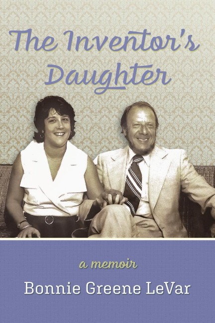 The Inventors Daughter: A Memoir