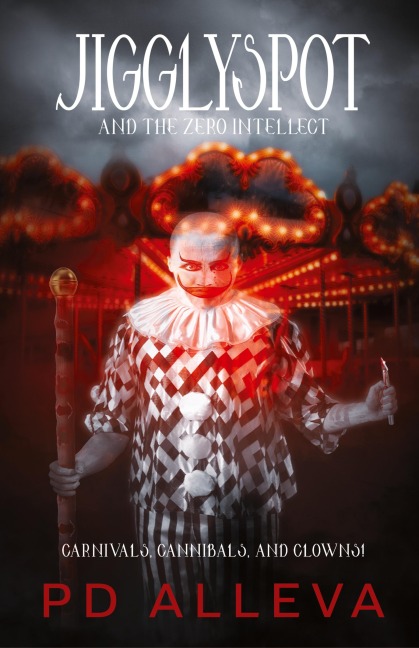 Jigglyspot and the Zero Intellect: An Addictive Horror Novel