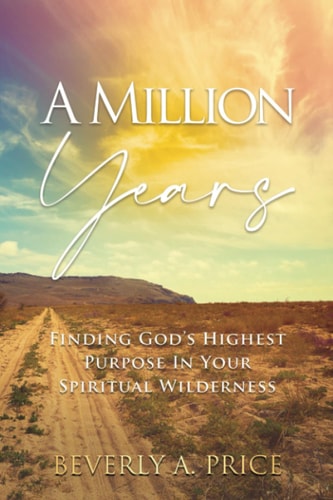 A Million Years Finding God's Highest Purpose in Your Spiritual Wilderness
