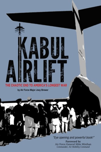 Kabul Airlift The Chaotic End to America's Longest War