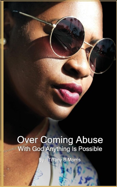 Overcoming Abuse: With God Anything Is Possible