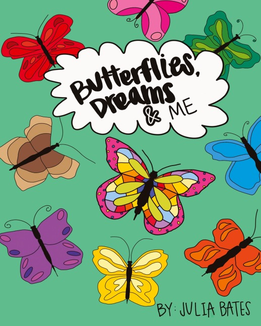 Butterflies, Dreams & Me