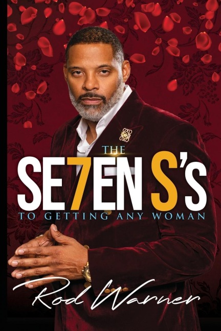 THE SE7EN S's To Getting Any Woman