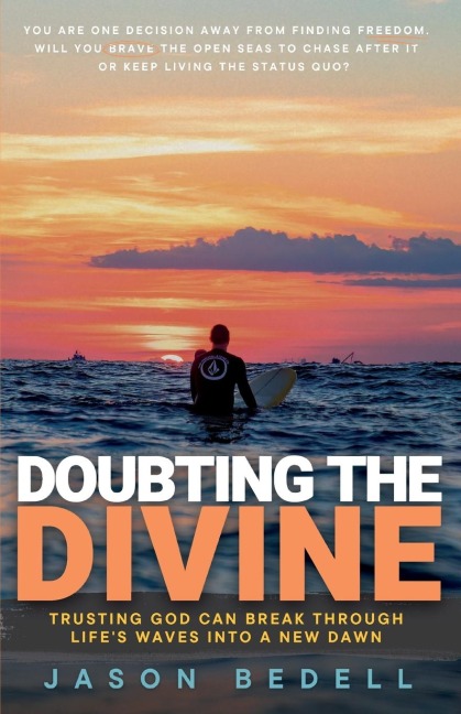 Doubting The Divine: Trusting God Can Break Through Lifes Waves Into A New Dawn