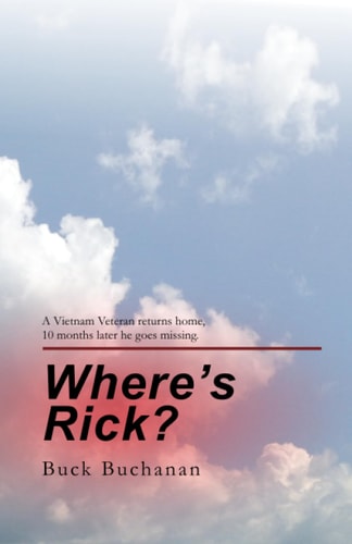 Where's Rick? Ten Months After Returning Home, a Vietnam Vet Goes Missing