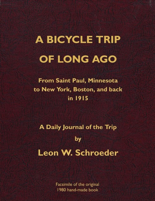 A Bicycle Trip of Long Ago: From Saint Paul, Minnesota  to New York, Boston, and back  in 1915