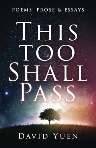 This Too Shall Pass Poems, Prose & Essays