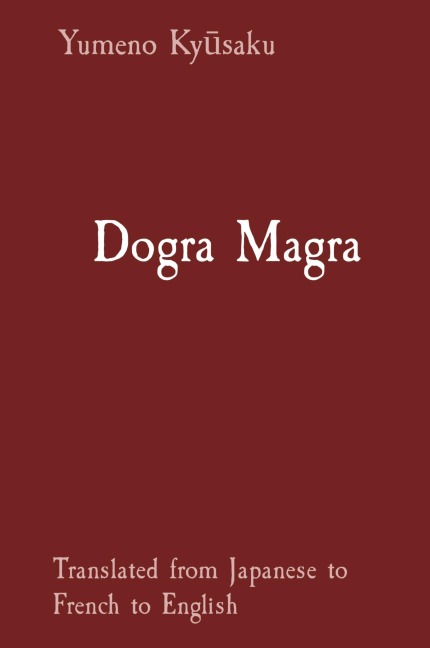 Dogra Magra: Translated from Japanese to French to English
