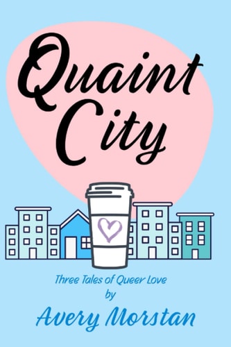 Quaint City Three Tales of Queer Love