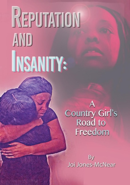 Reputation and Insanity: A Country Girls Road to Freedom