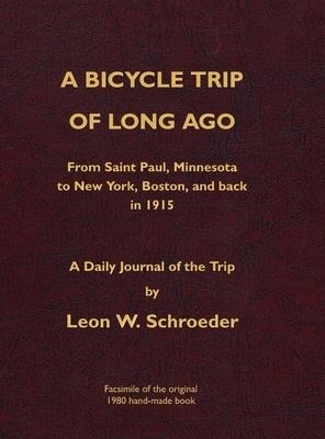 A Bicycle Trip of Long Ago: From Saint Paul, Minnesota  to New York, Boston, and back  in 1915