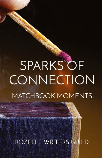 SPARKS OF CONNECTION: MATCHBOOK MOMENTS