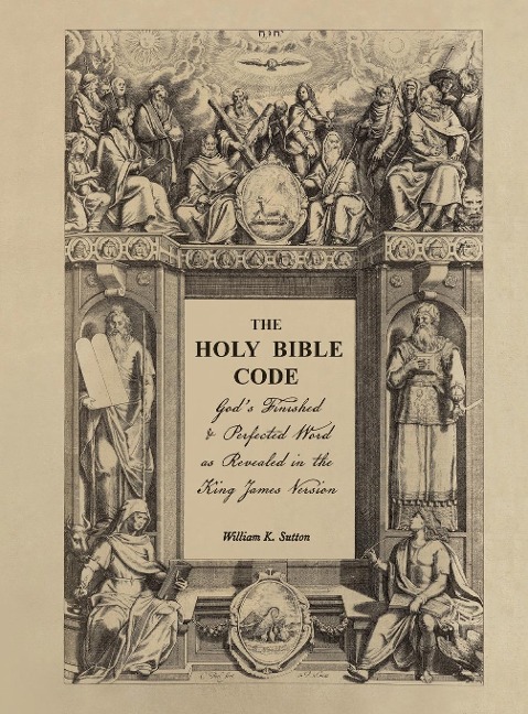 The Holy Bible Code: Gods Finished & Perfected Word as Revealed in the King James Version, Volume 6