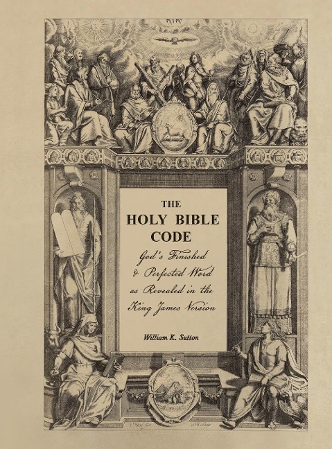 The Holy Bible Code: Gods Finished & Perfected Word as Revealed in the King James Version, Volume 7