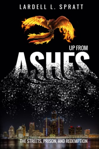 Up From Ashes The Streets, Prison, and Redemption