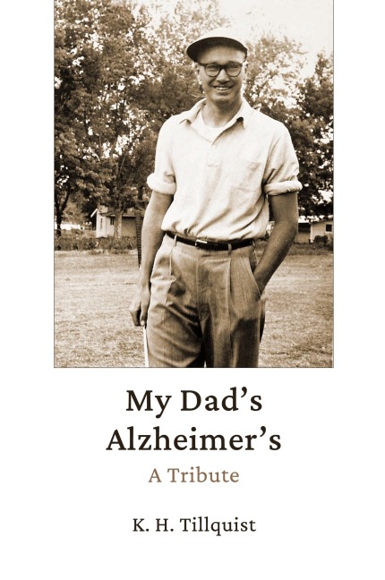 My Dads Alzheimers: A Tribute