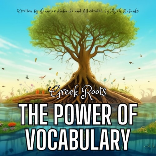 The Power of Vocabulary Greek Roots