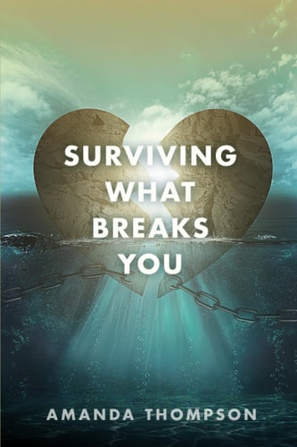 Surviving What Breaks You
