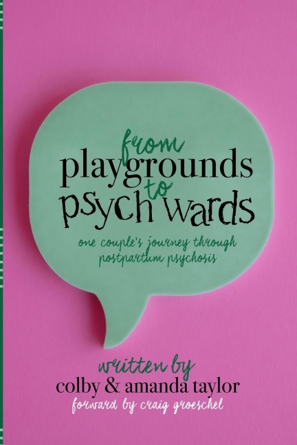 From Playgrounds to Psych Wards: One Couples Journey Through Postpartum Psychosis