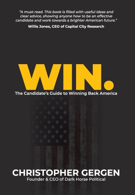 Win.: The Candidates Guide to Winning Back America