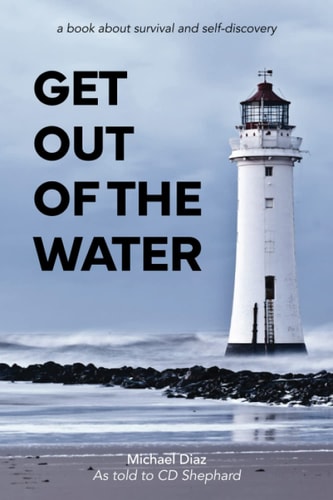 Get Out of the Water A Book about a Survival and Self-Discovery