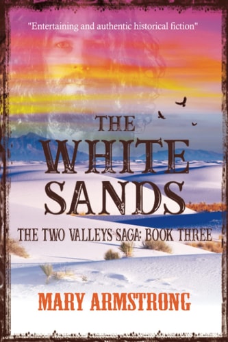 The White Sands The Two Valleys Saga: Book Three