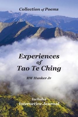 Experiences of Tao Te Ching: Collection of Poems includes Interactive Journal