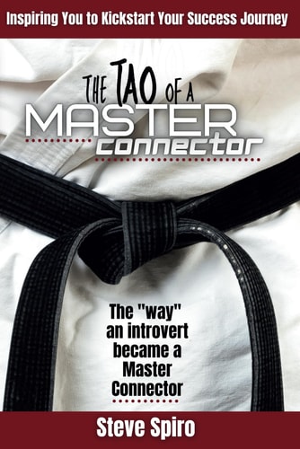 The TAO of a Master Connector The "way" an Introvert Became a Master Connector